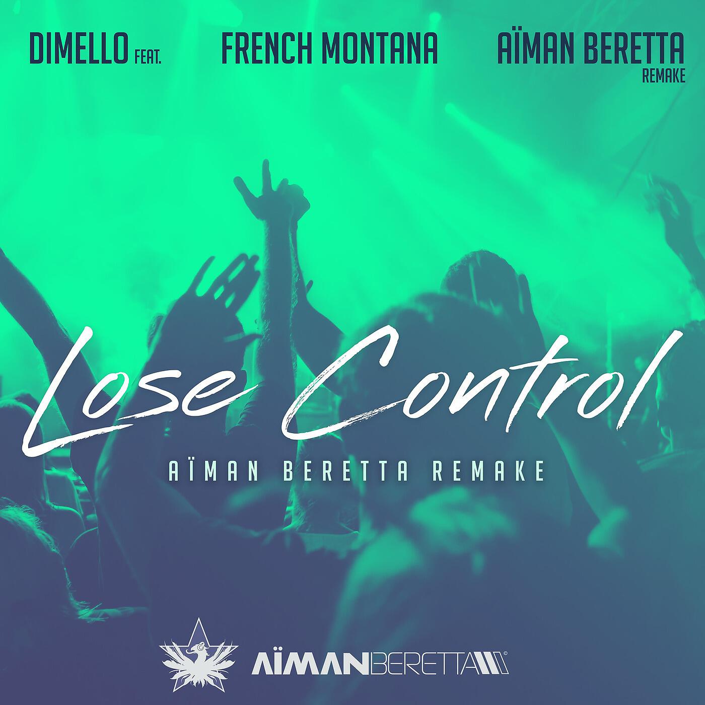 Dimello & Aïman Beretta - Lose Control (Aïman Beretta Remake) [Radio Edit] (feat. French Montana)