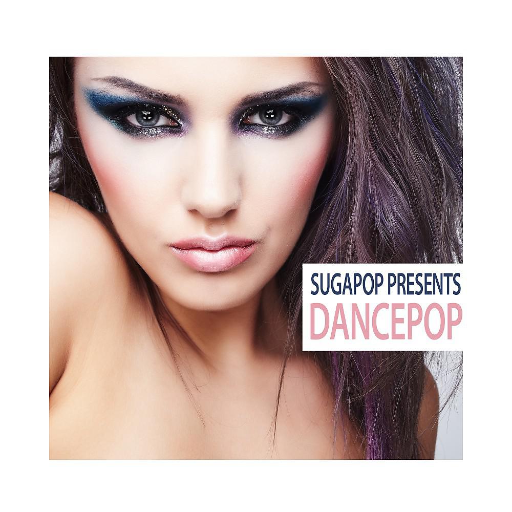 Постер альбома Sugapop Presents Dancepop
