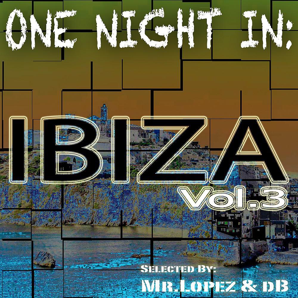 Постер альбома One Night In: Ibiza, Vol. 3 (Selected by Mr. Lopez & Db)