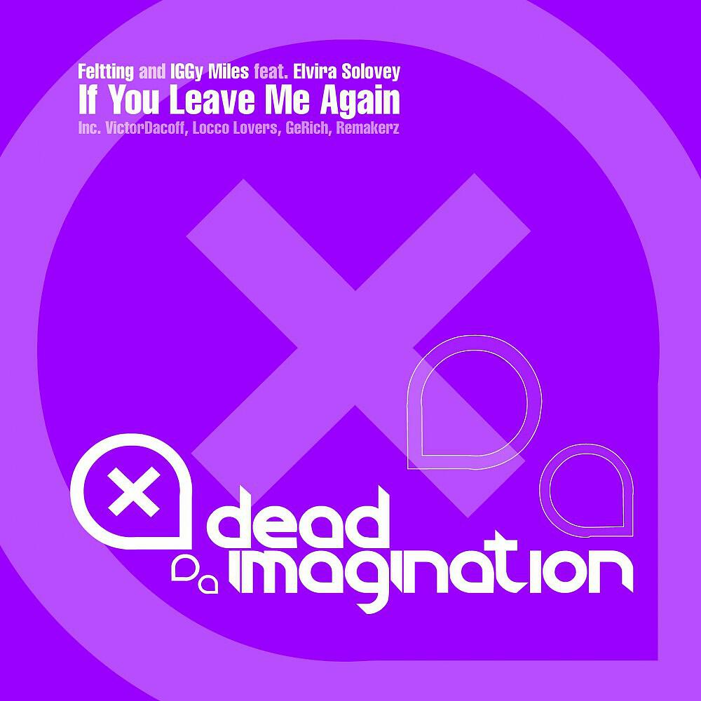 Feltting and IGGy Miles - If You Leave Me Again (Remakerz Remix)