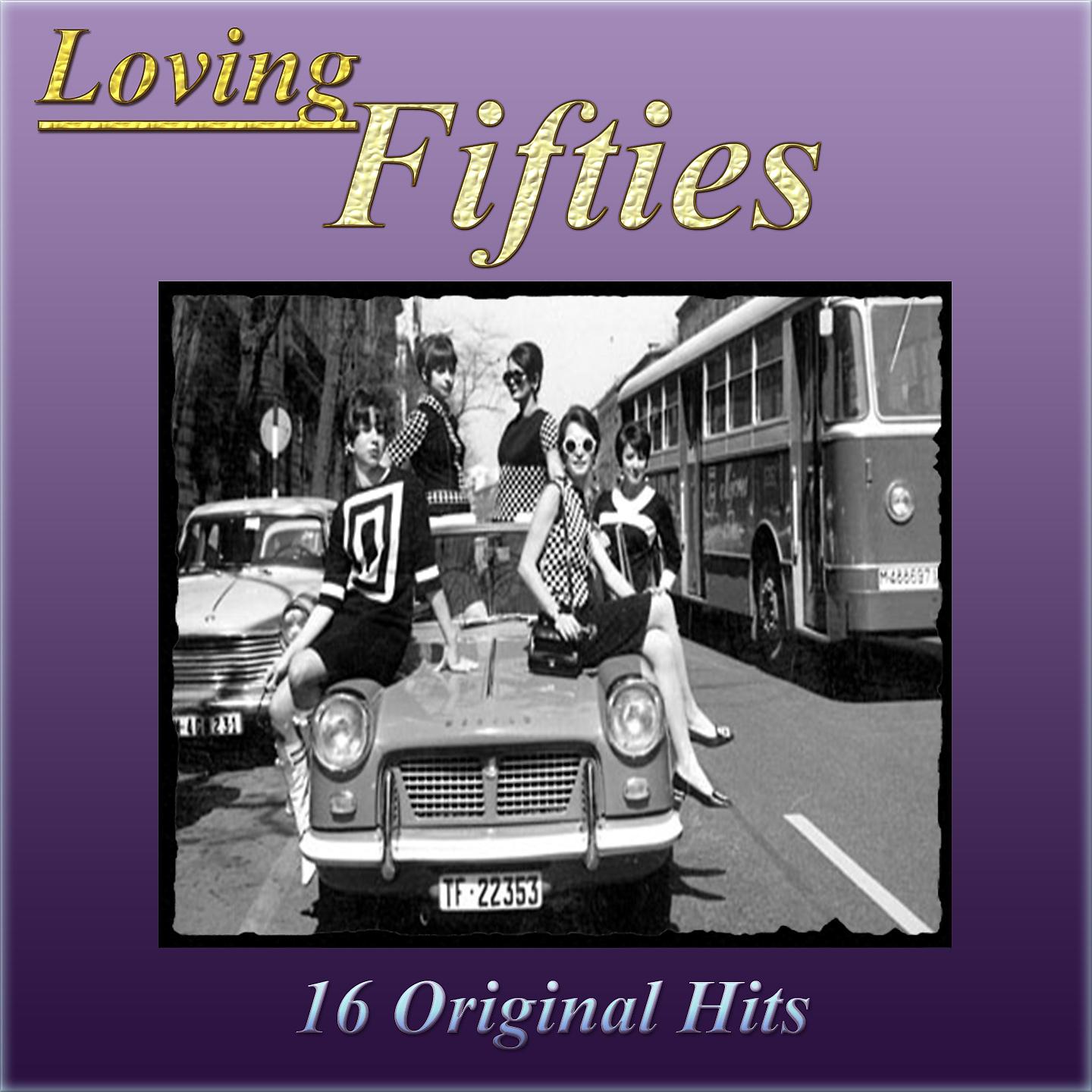 Постер альбома Loving Fifties 16 Original Hits