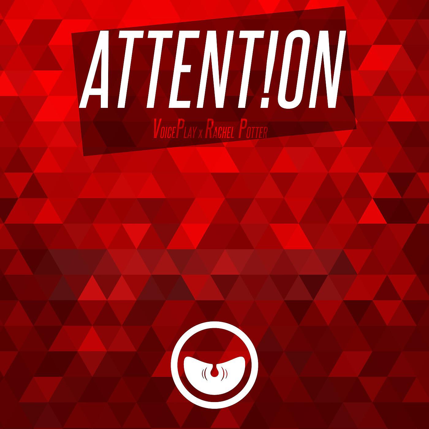 VoicePlay - Attention (feat. Rachel Potter)