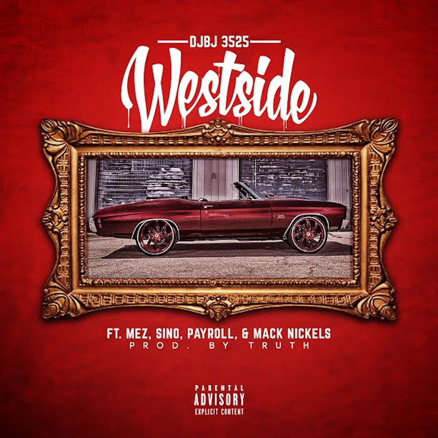 DJBJ 3525 - Westside (feat. Mez, Sino, Payroll & Mack Nickels)