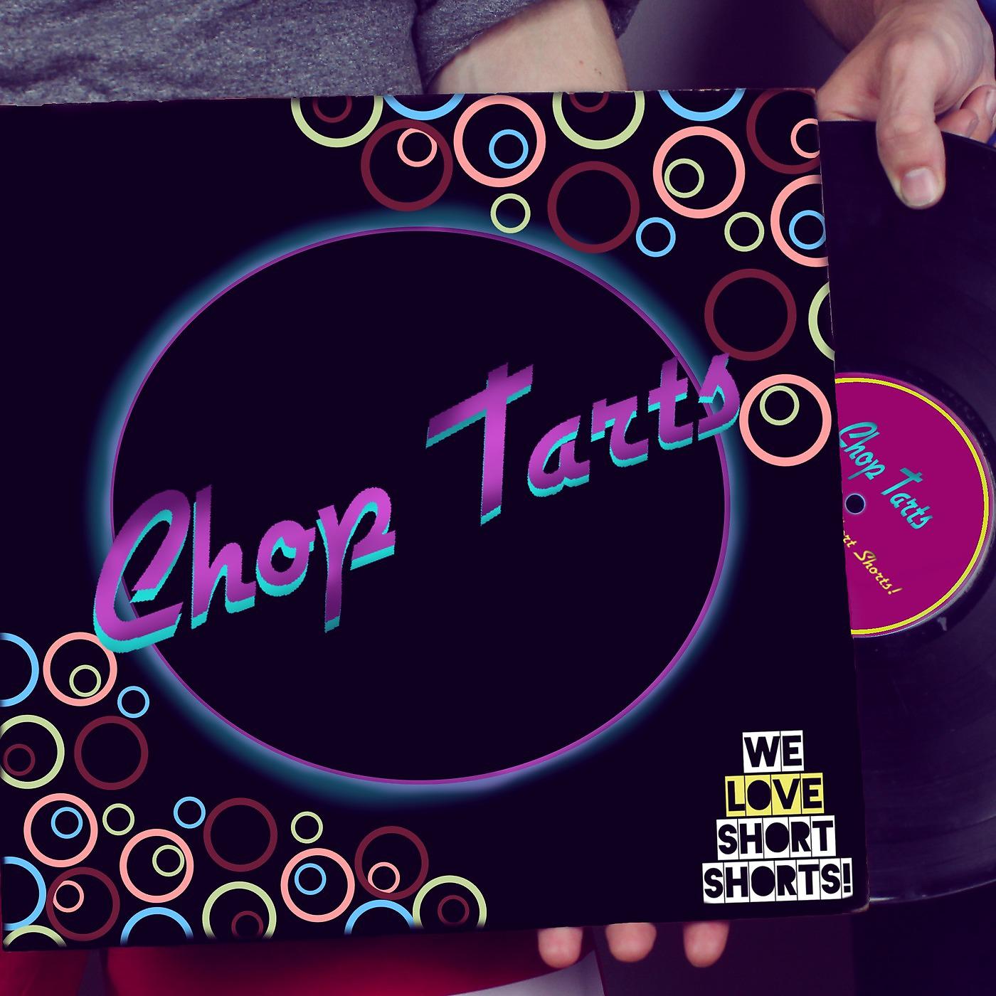 Постер альбома Chop Tarts