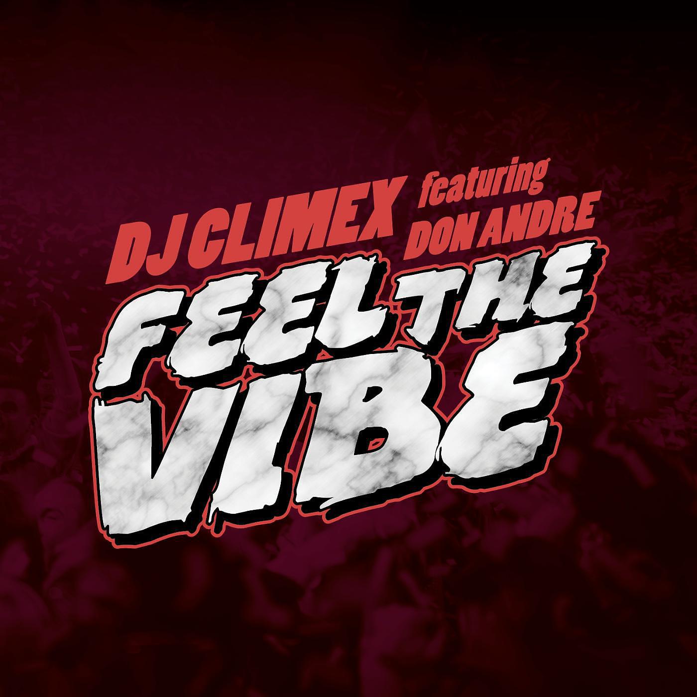 DJ ClimeX - Feel the Vibe (Main) [feat. Don Andre]