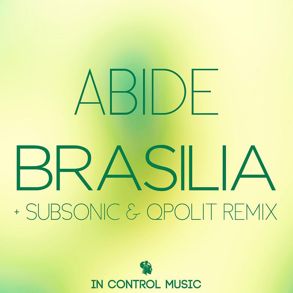 Abide - Brasilia (Subsonic Remix)