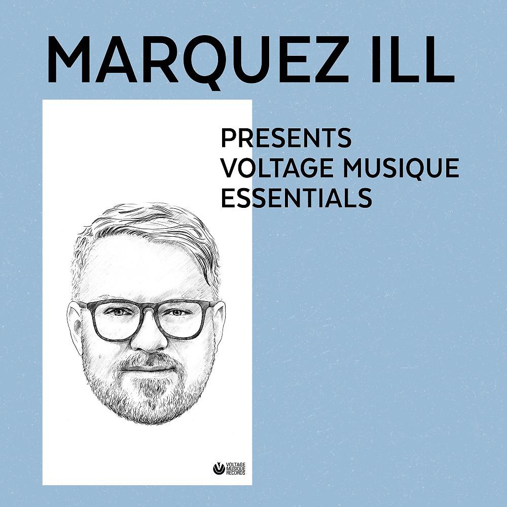 Постер альбома Marquez Ill Presents Voltage Musique Essentials