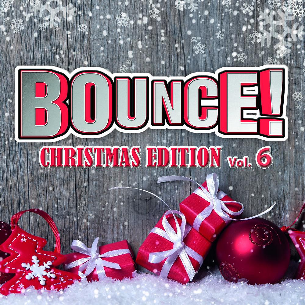 Постер альбома Bounce! Christmas Edition, Vol. 6 (The Finest in House, Electro, Dance & Trance)