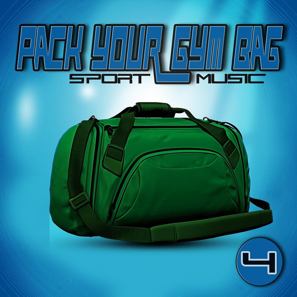 Постер альбома Pack Your Gym Bag Sport Music 4