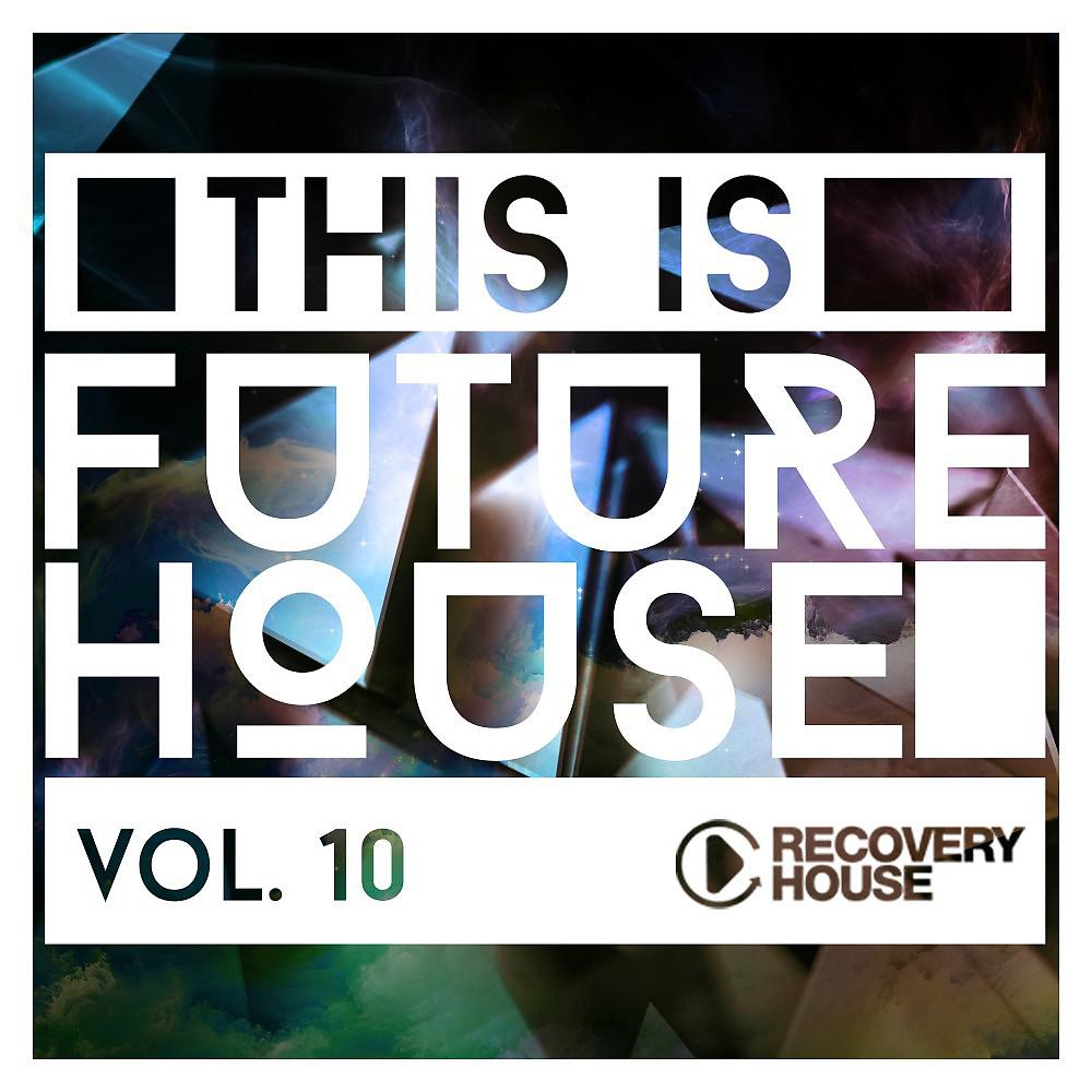 Постер альбома This Is Future House, Vol. 10