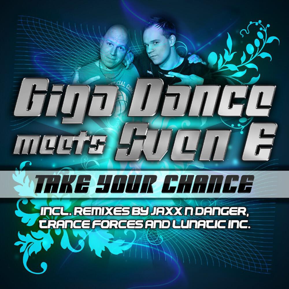 Giga Dance meets Sven E - Take Your Chance (Lunatic Inc Remix (Shortcut))