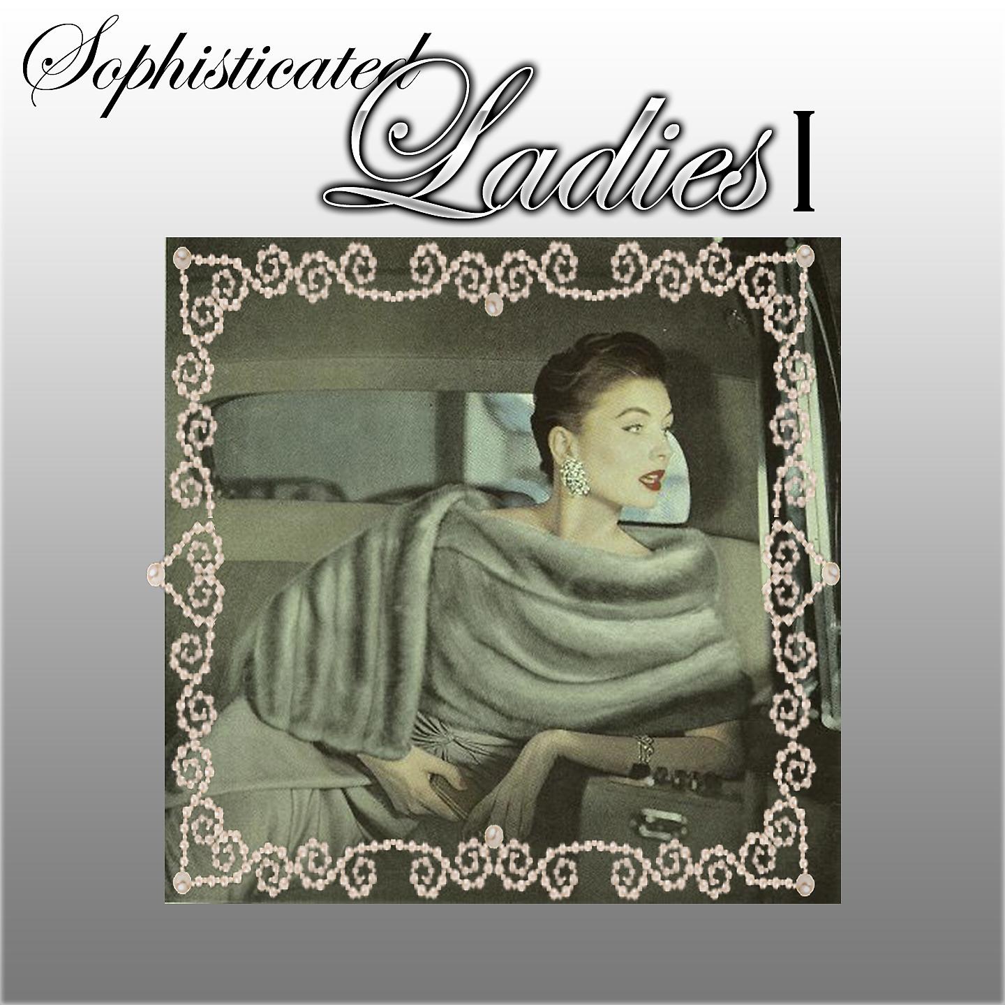 Постер альбома Sophisticated Ladies I