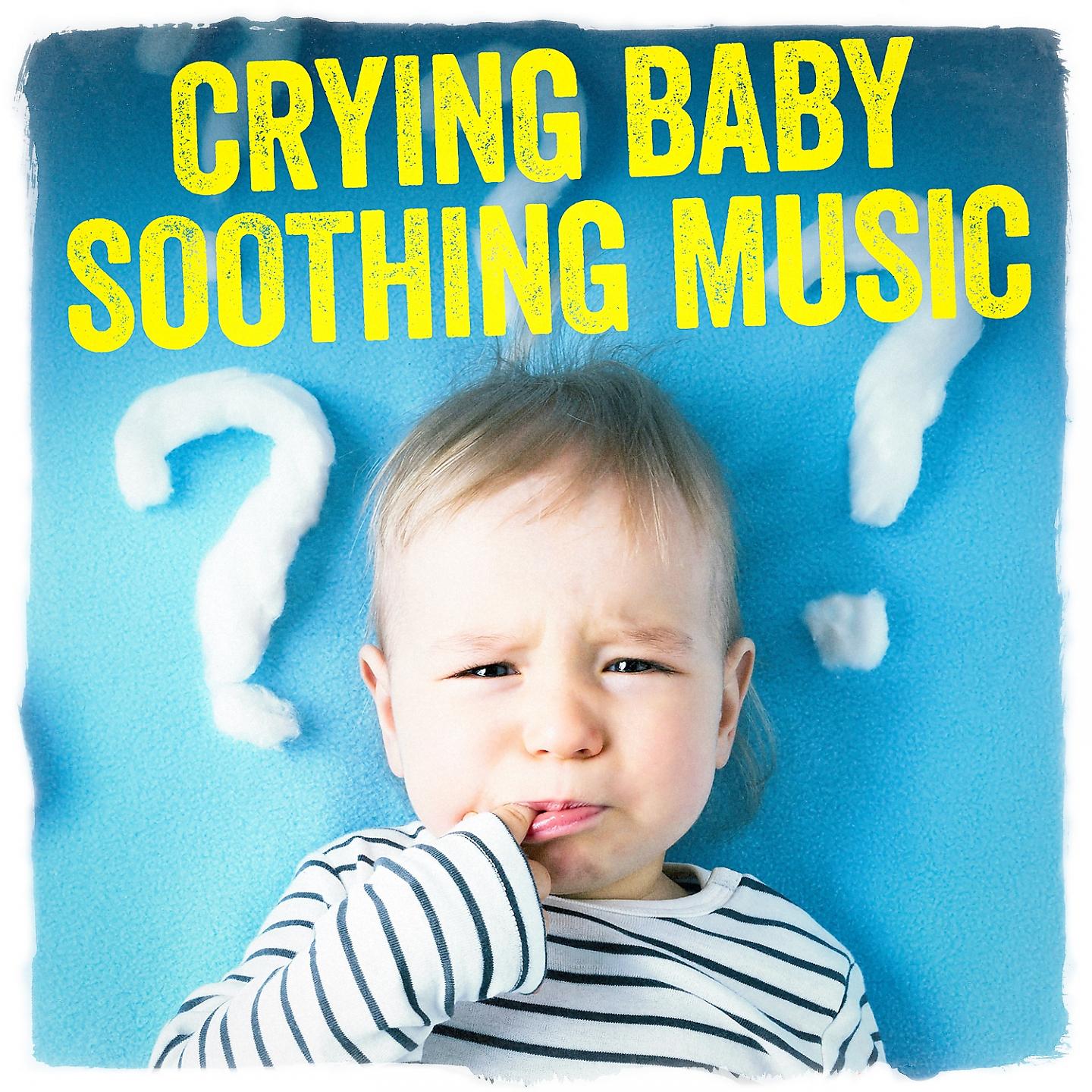 Постер альбома Crying Baby Soothing Music