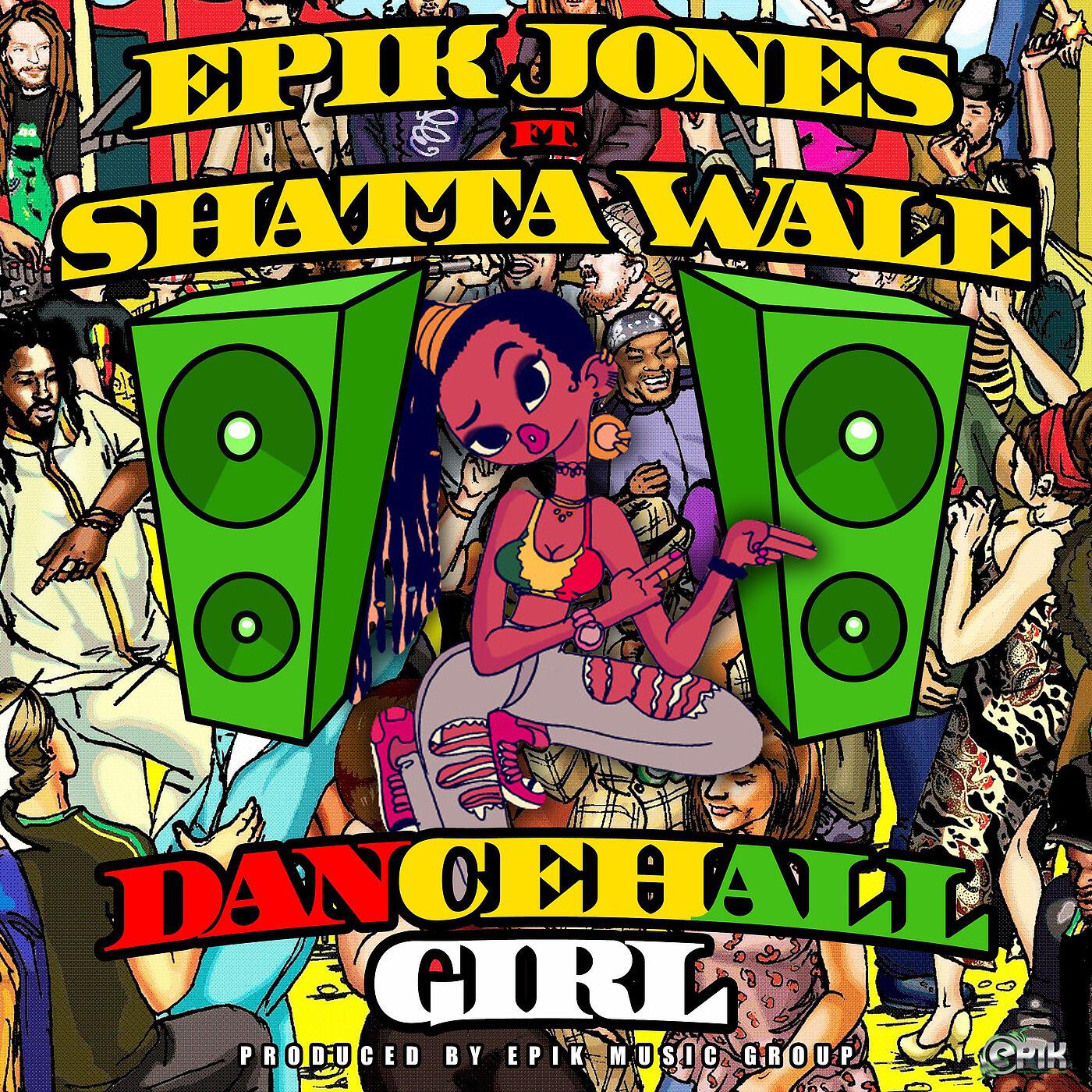 Epik Jones & Shatta Wale - Dancehall Girl