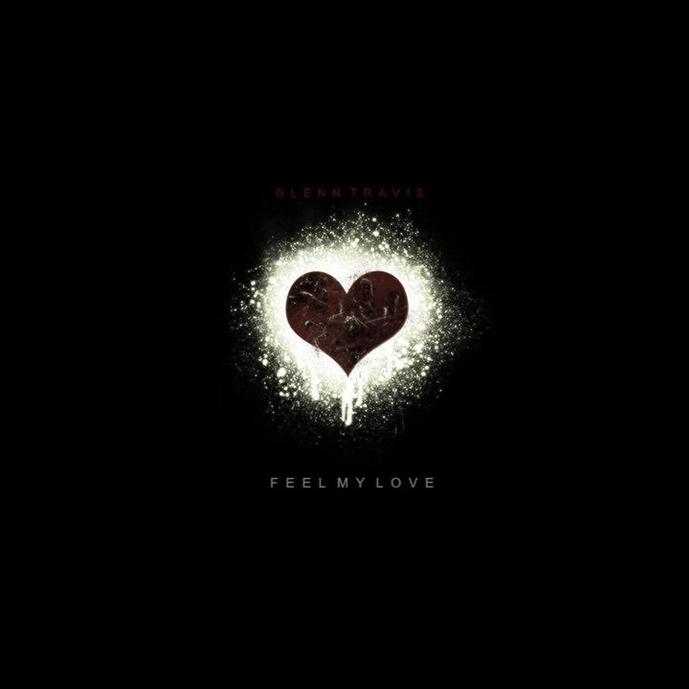 Glenn Travis - Feel My Love