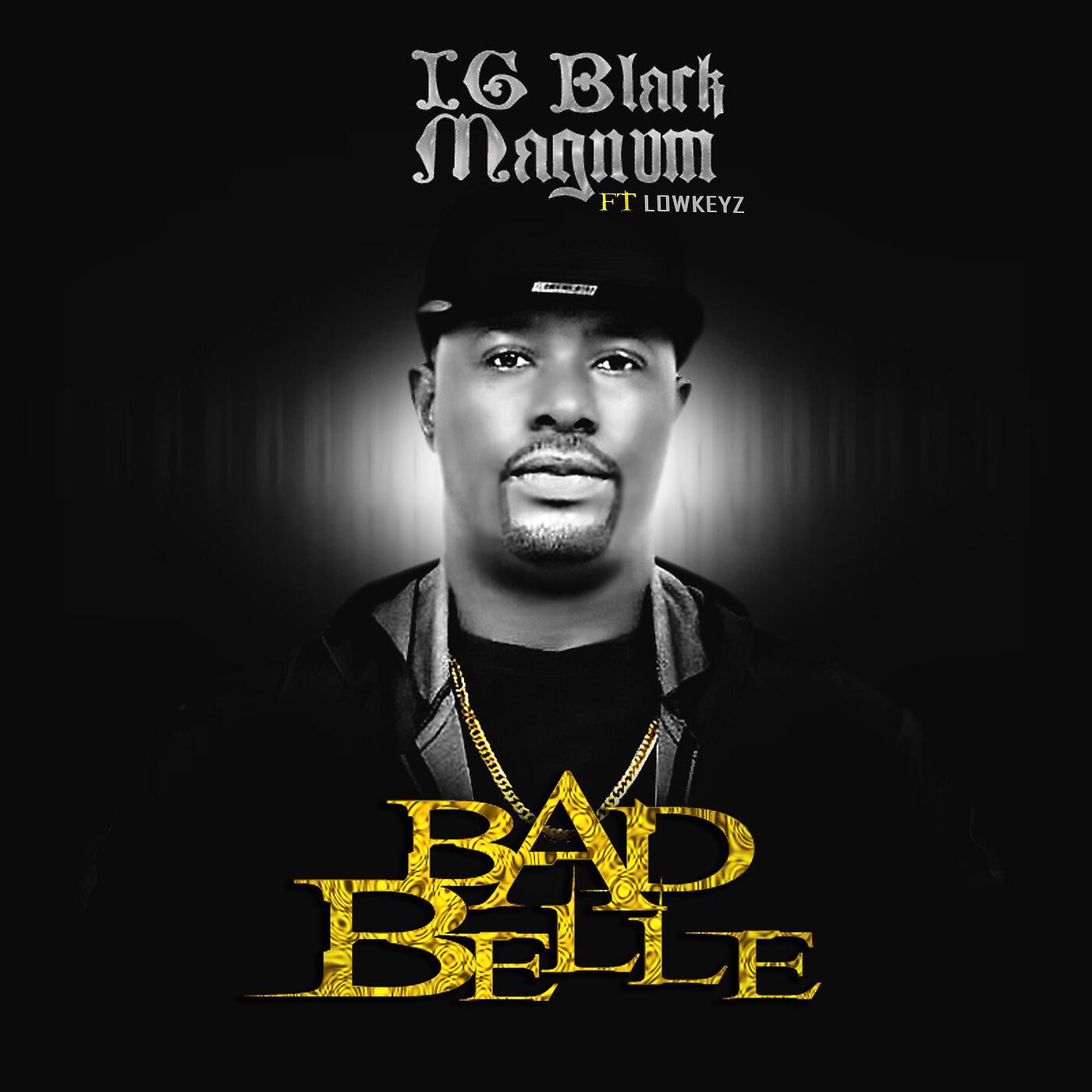 Ig Black Magnum - Bad Belle (feat. Lowkeyz)