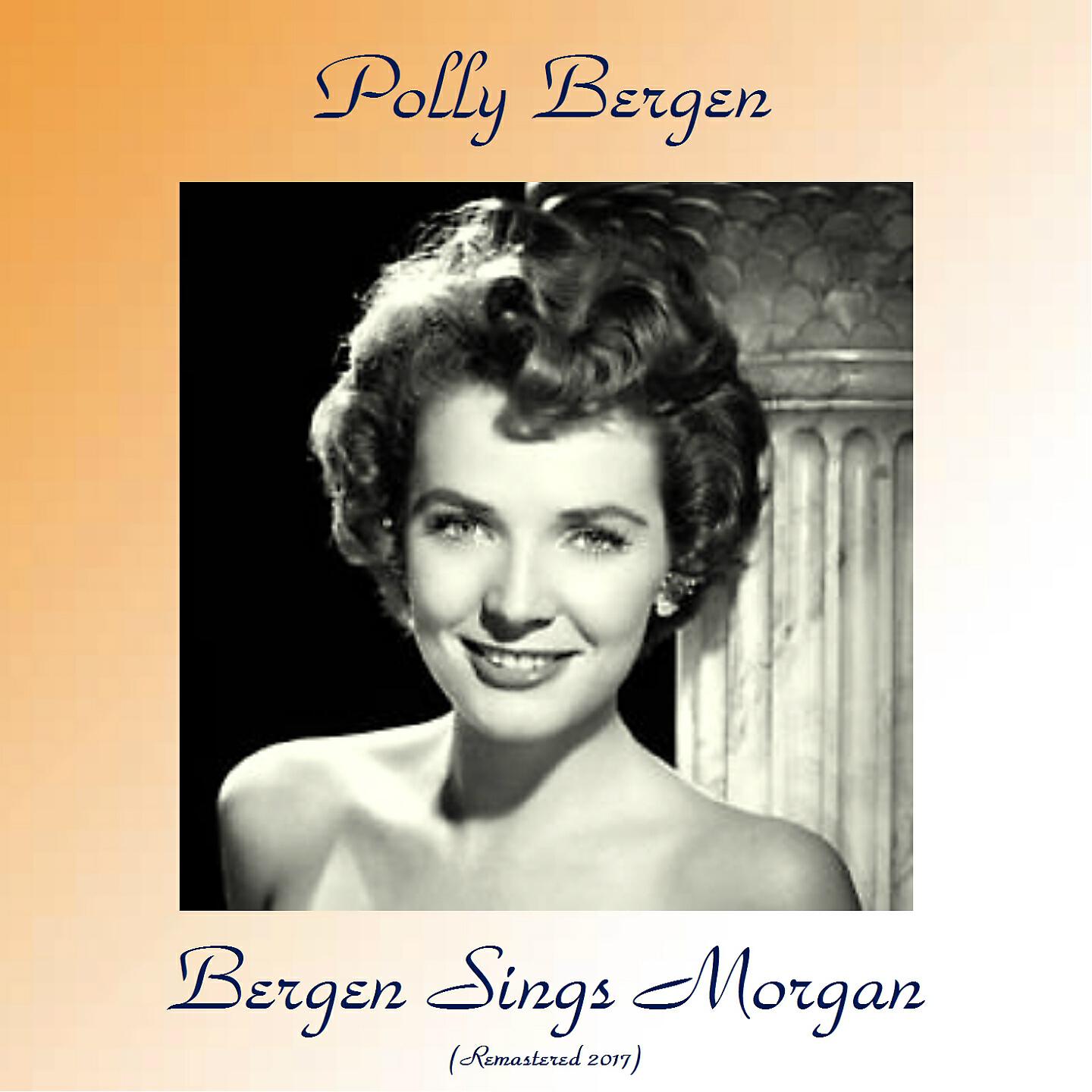 Polly Bergen - What Wouldn't I Do for That Man (Remastered 2017)