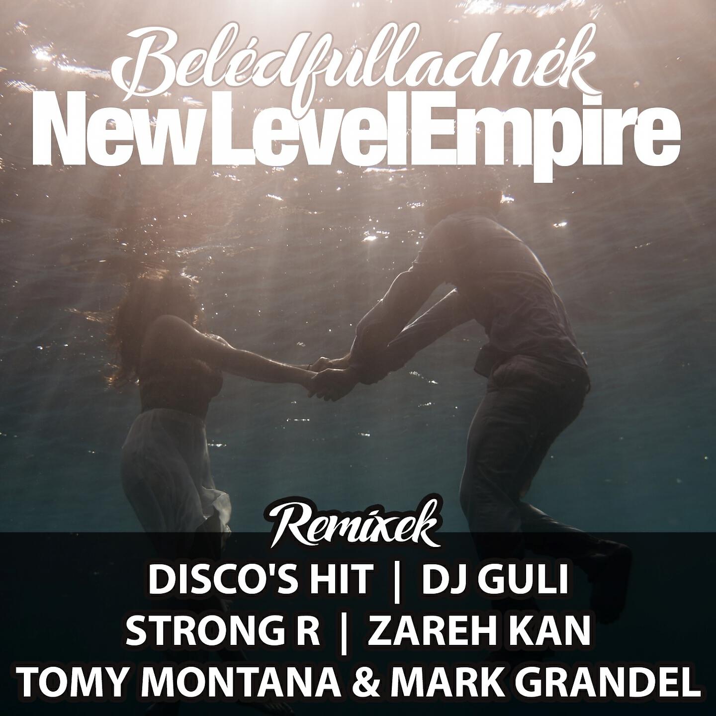 New Level Empire - Belédfulladnék (Tomy Montana, Mark Grandel)