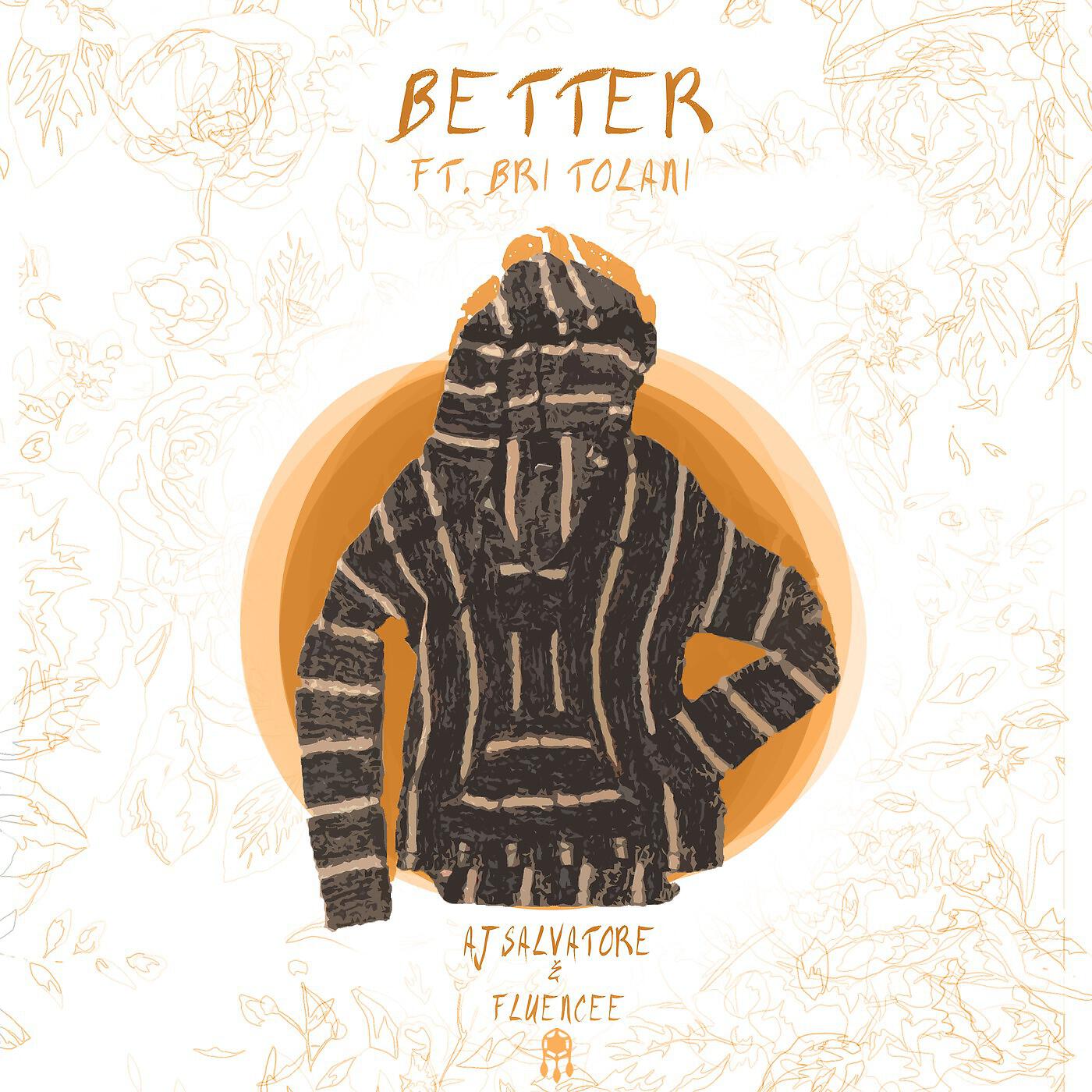 AJ Salvatore & Fluencee - Better (feat. Bri Tolani)