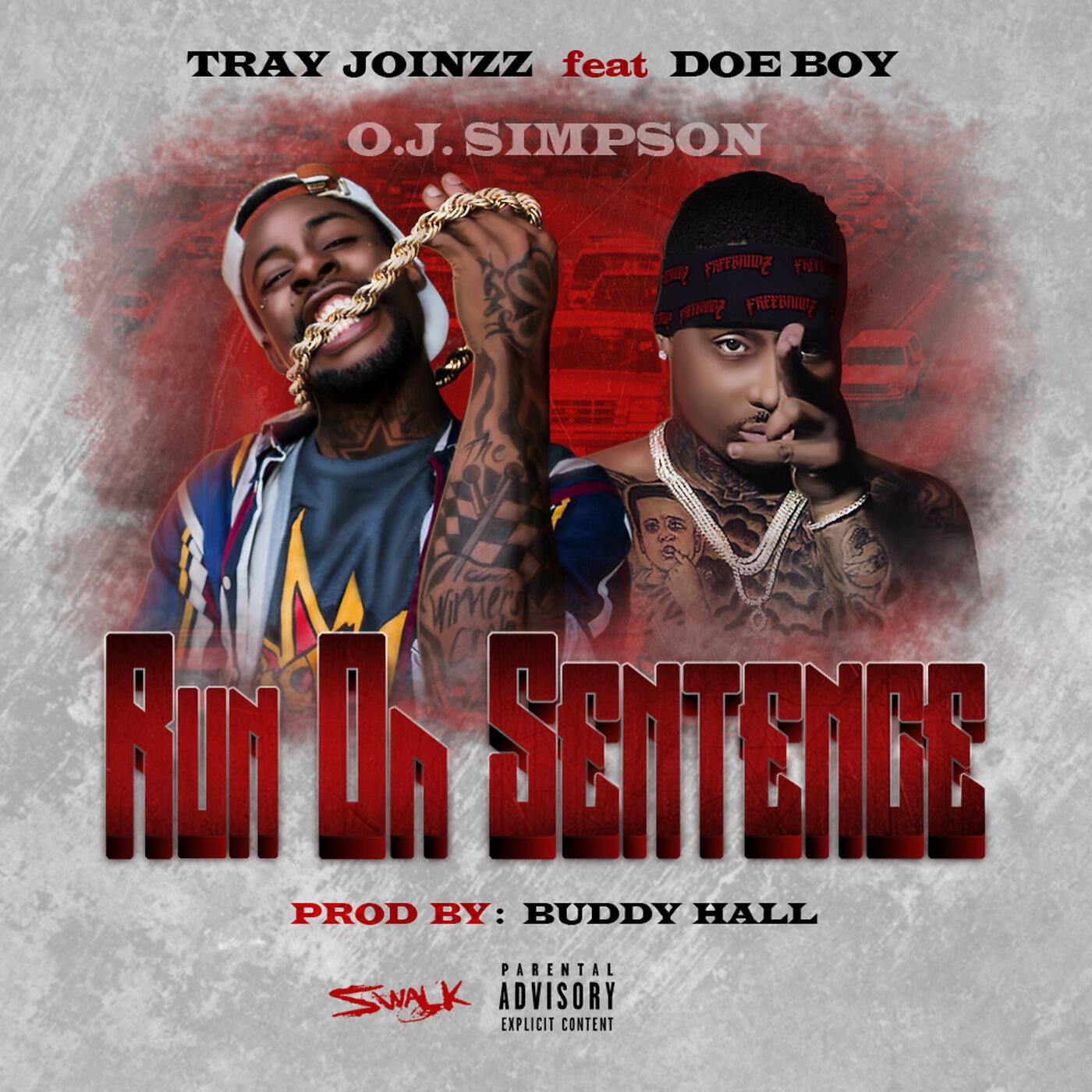 Tray Joinzz - Run on Sentence (O.J. Simpson) [feat. Doe Boy]
