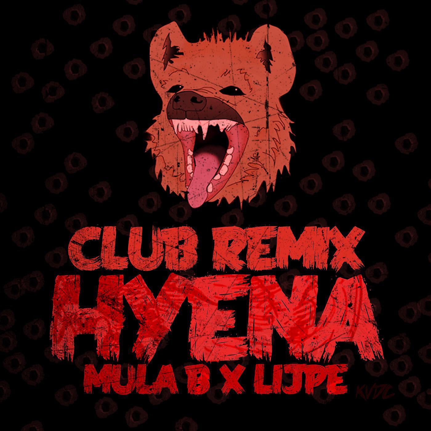 Mula B - Hyena (Club Remix) [feat. Lijpe]