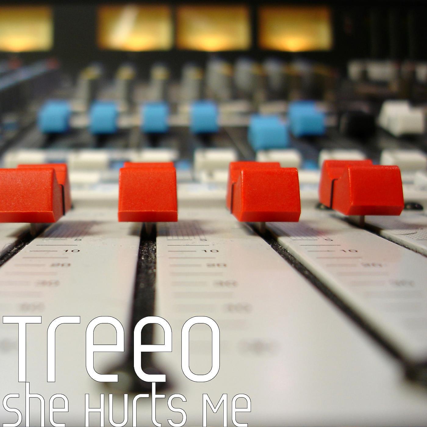 TreeO - She Hurts Me