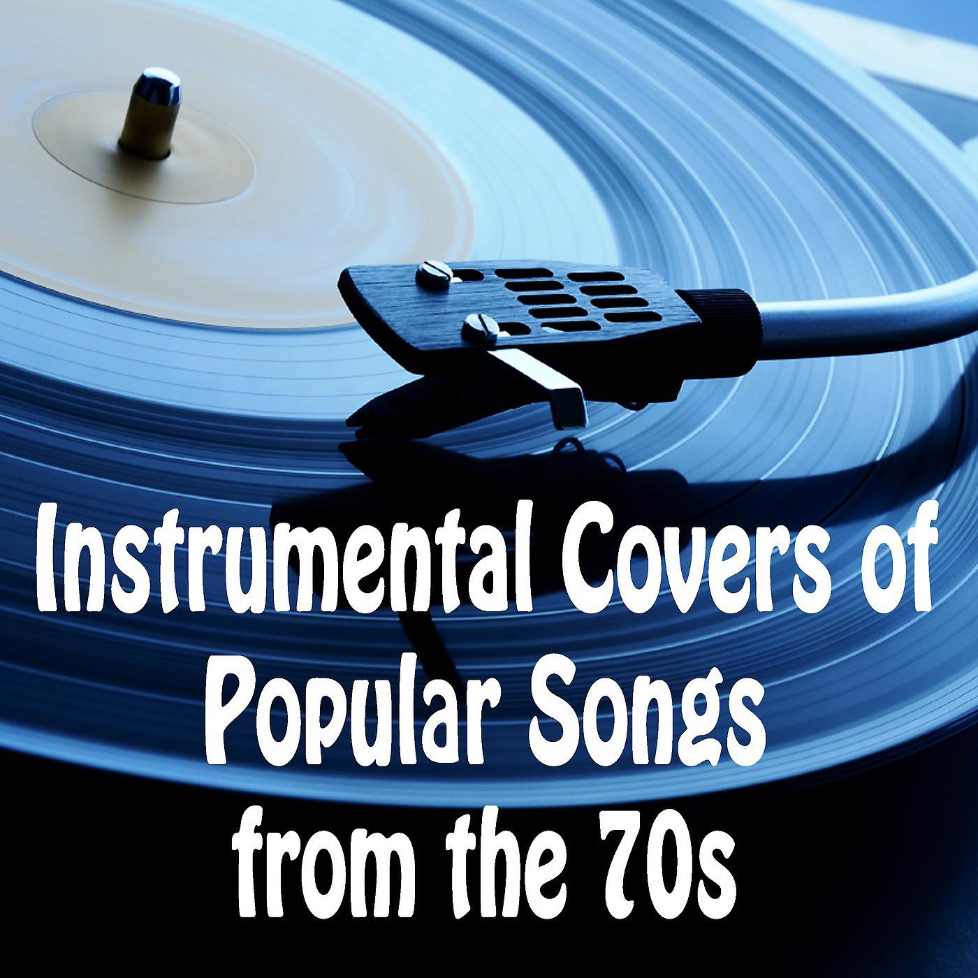 Постер альбома Instrumental Covers of Popular Songs from the 70s