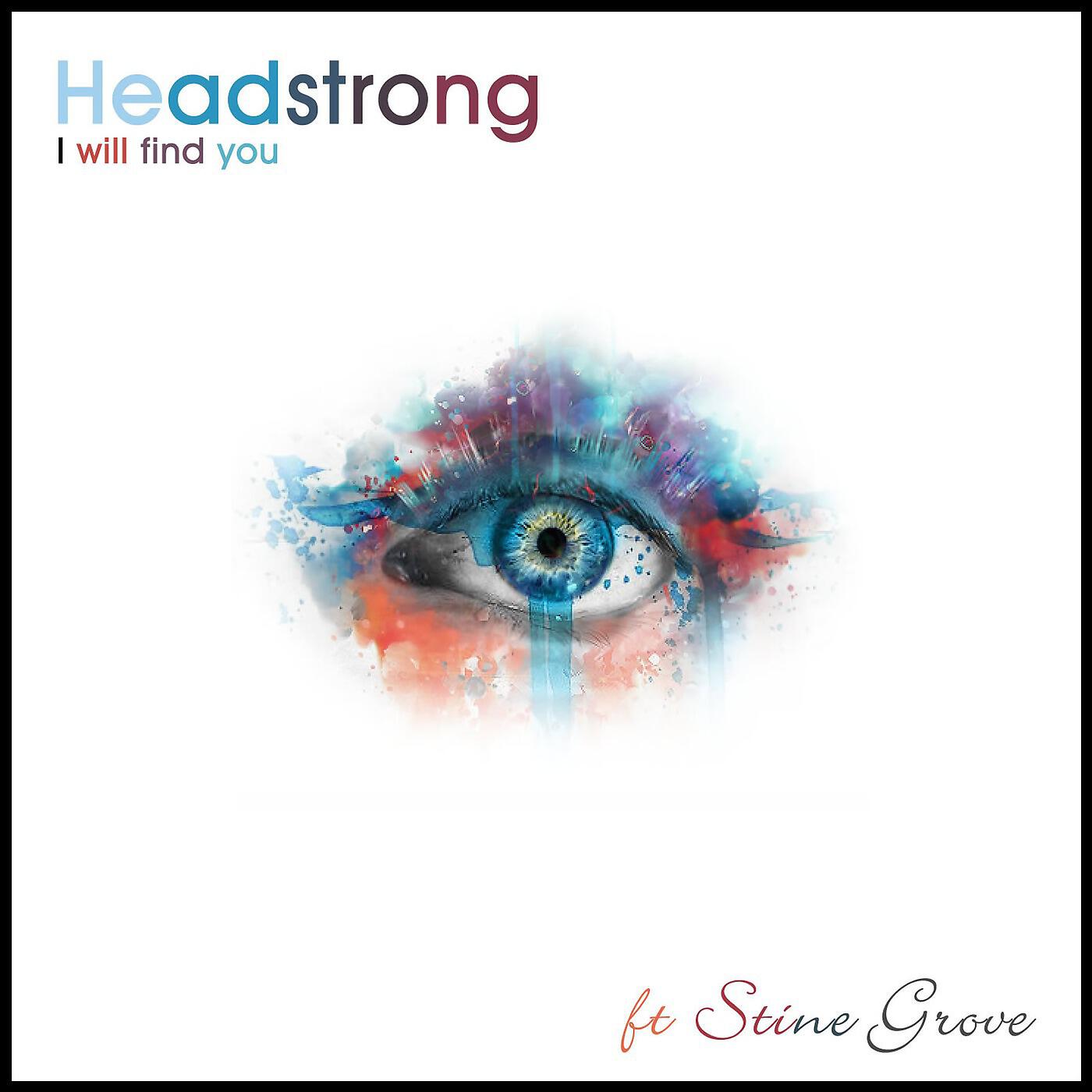 Headstrong - I Will Find You (Re0rder Mix) [feat. Stine Grove]