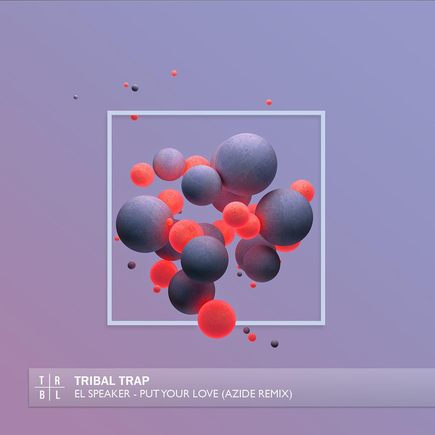 El Speaker - Put Your Love (Azide Remix)