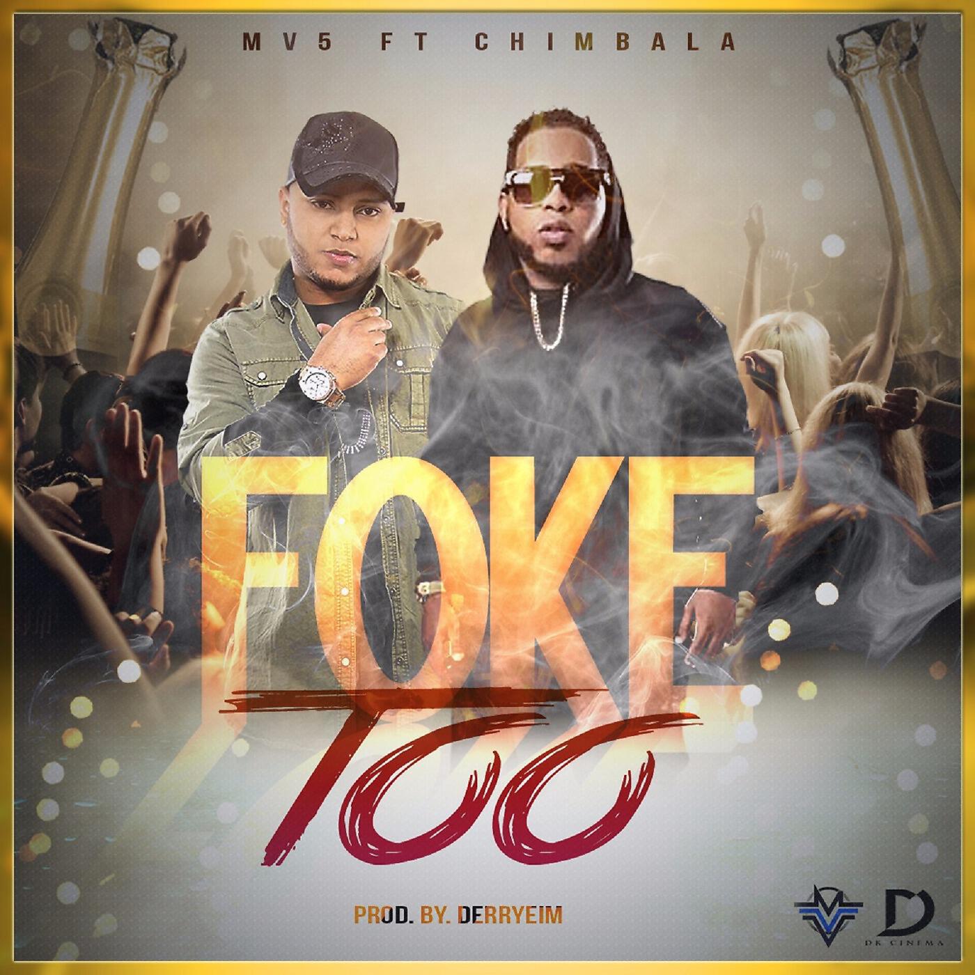 Mv5 - Foke Too (feat. Chimbala)