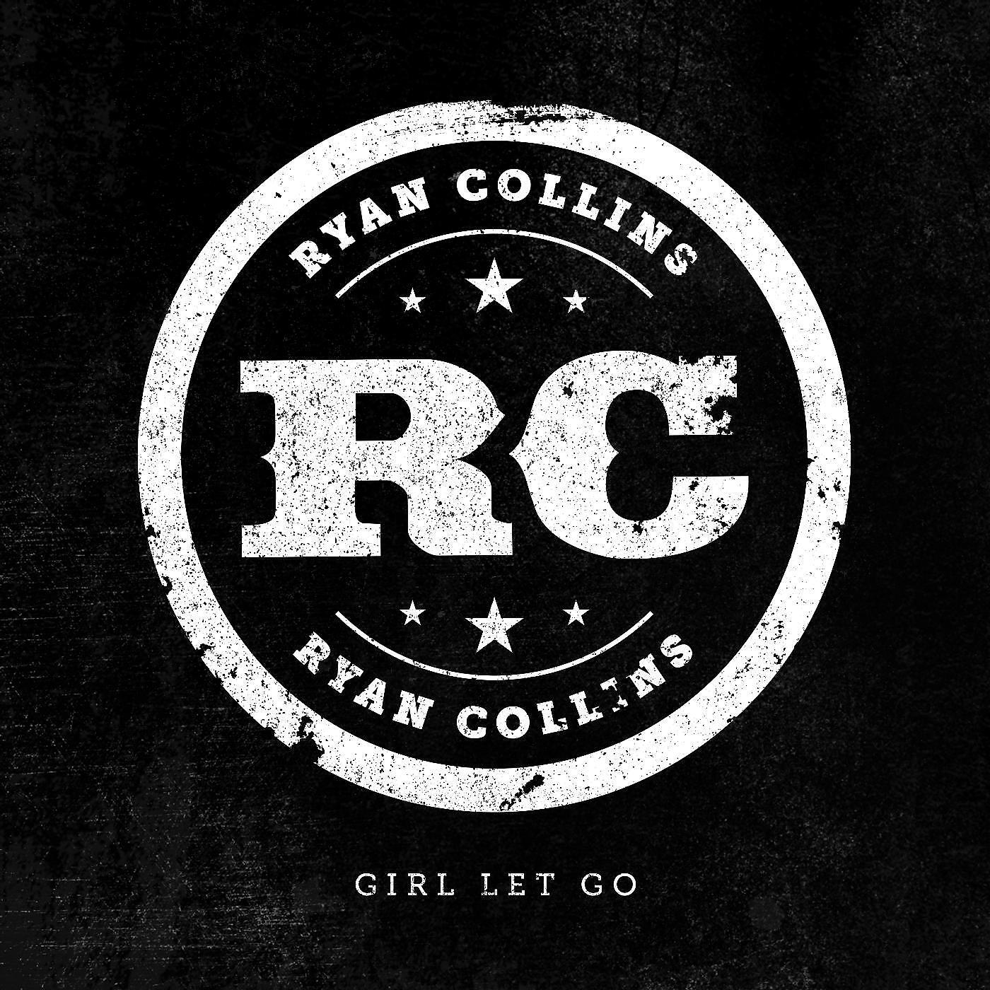 Ryan Collins - Girl Let Go