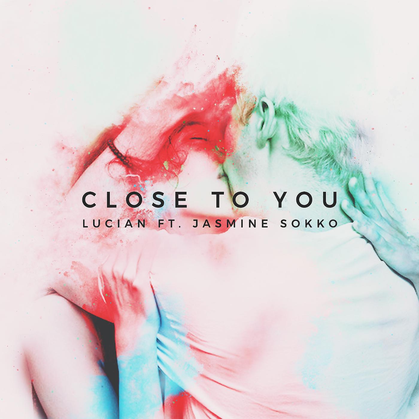 Lucian - Close to You (feat. Jasmine Sokko)