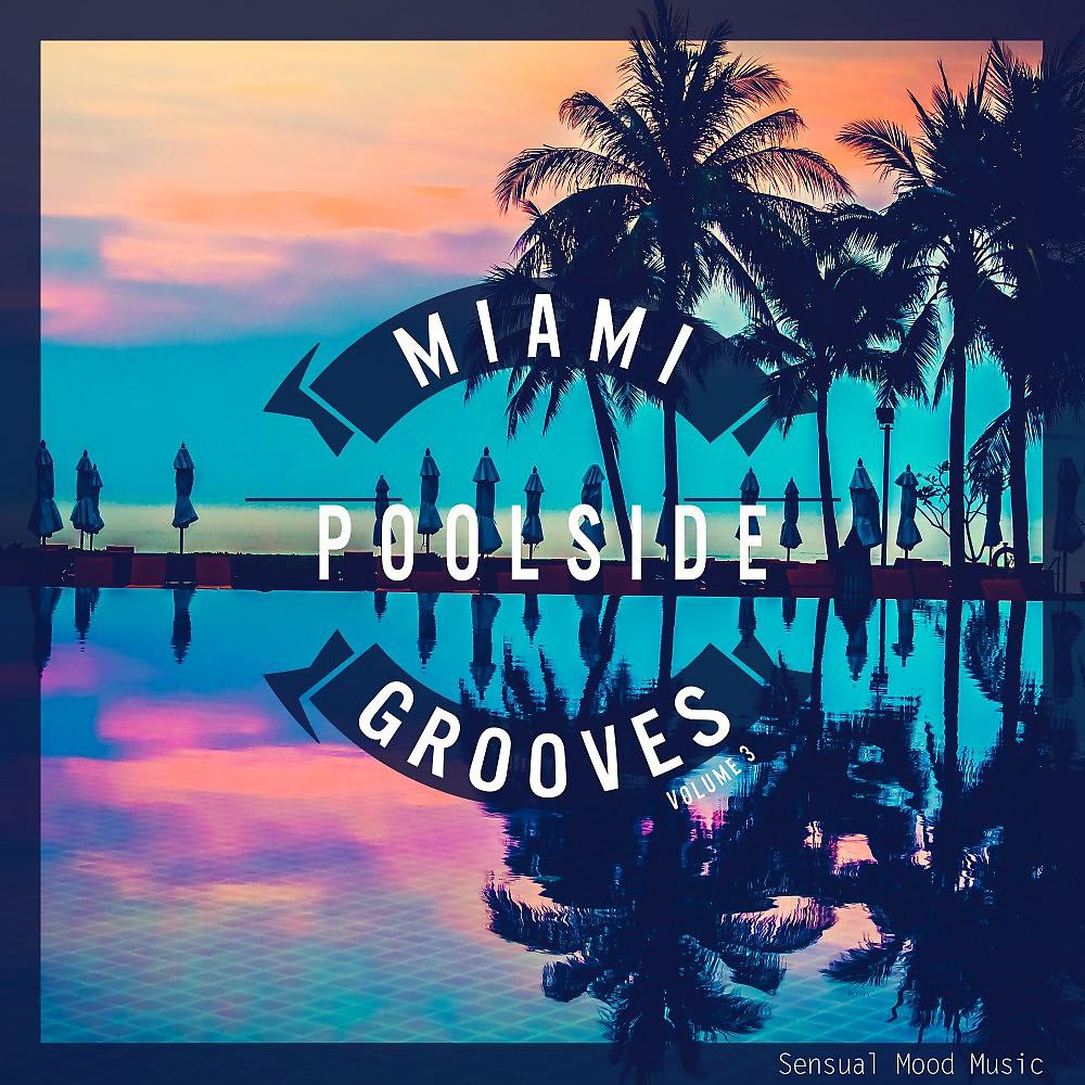 Постер альбома Miami Poolside Grooves, Vol. 3