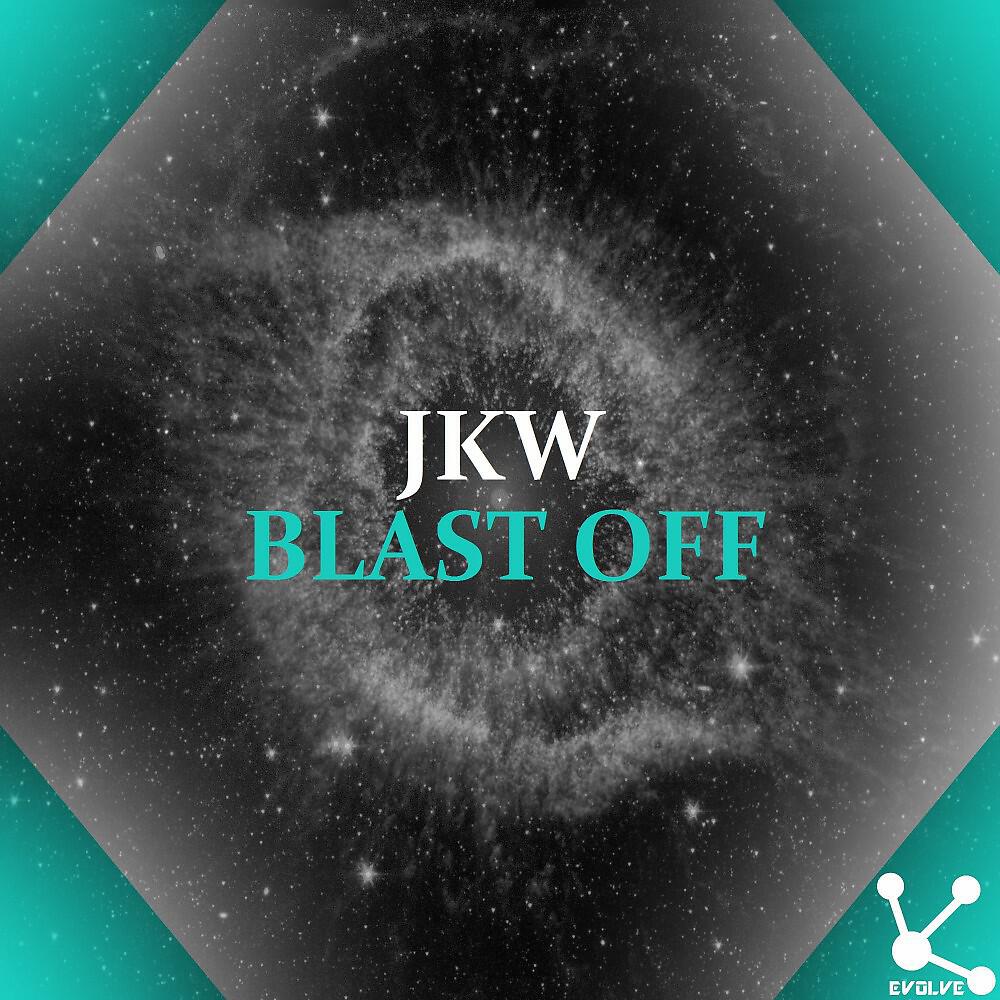 JKW - Blast Off (Original Mix)