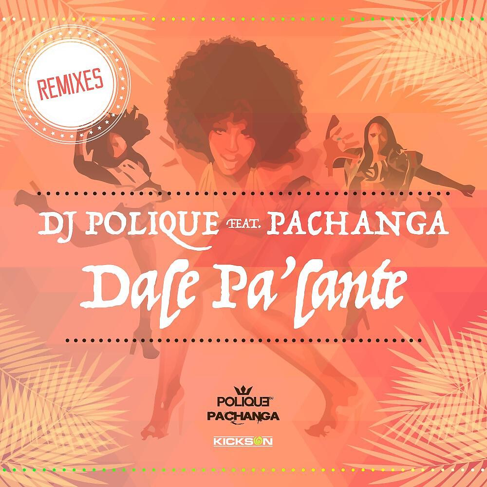 DJ Polique - Dale Pa'lante (Ft Pachanga) [DJ Ryder Remix]