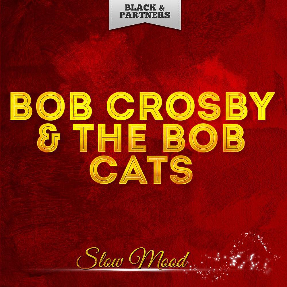 Bob Crosby & The Bob Cats - Mournin' Blues (Original Mix)