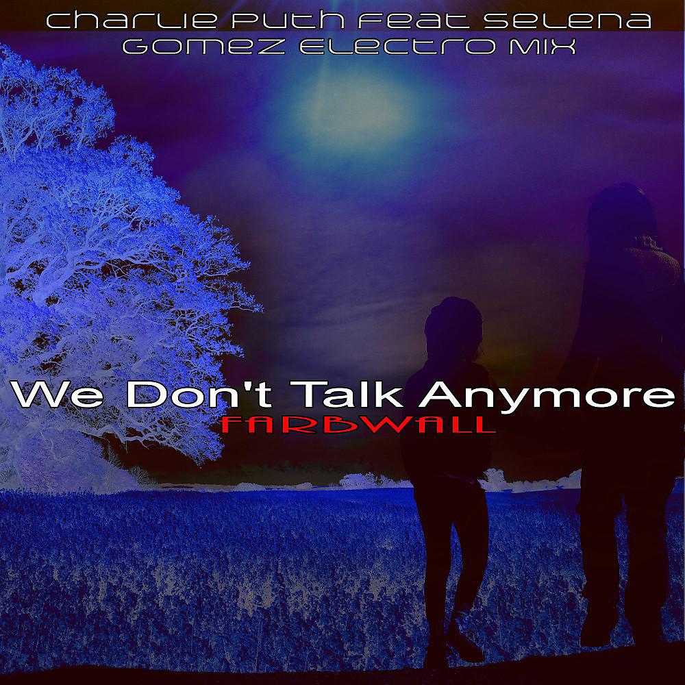 Farbwall - We Don't Talk Anymore (Charlie Puth Feat Selena Gomez Electro Mix)