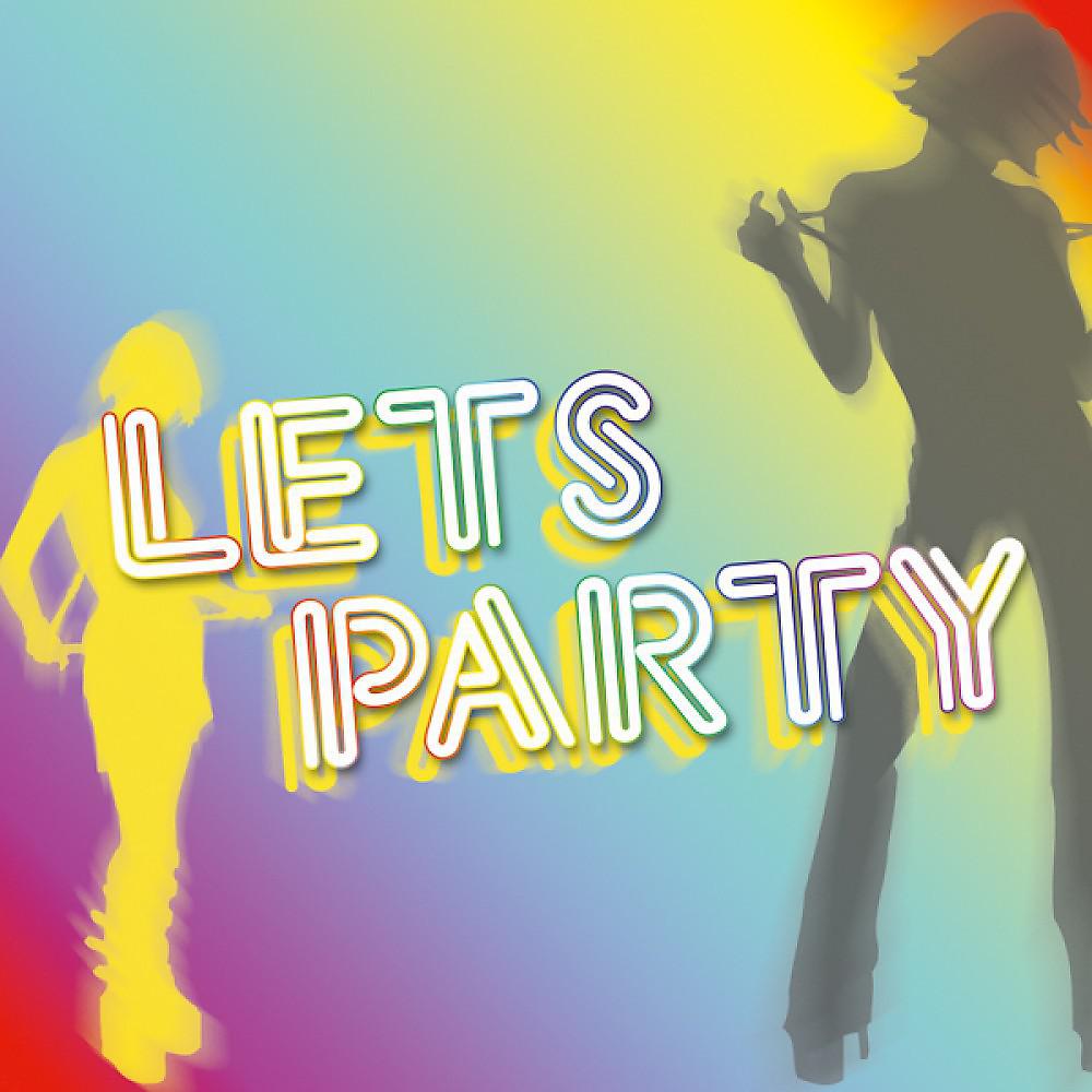 Постер альбома Lets PARTY