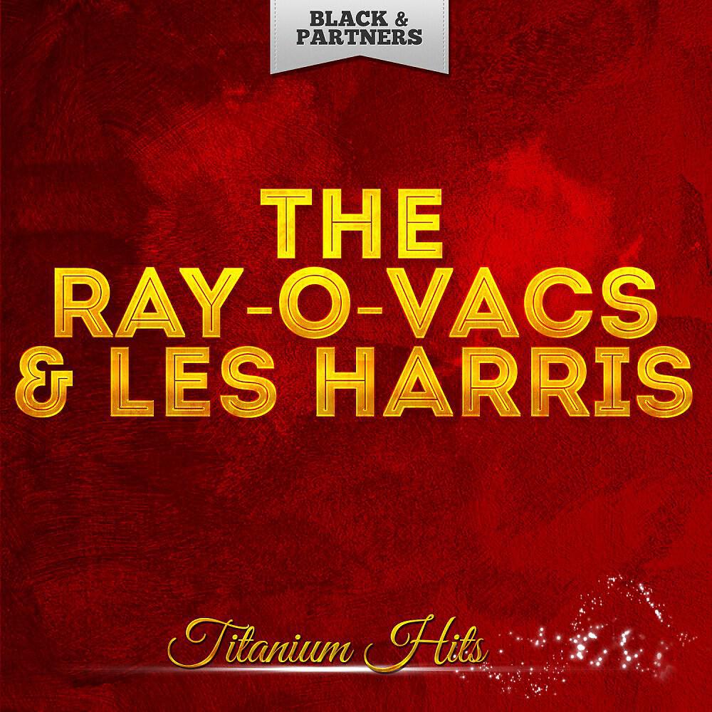 The Ray-O-Vacs & Les Harris - 96 Lbs (Original Mix)