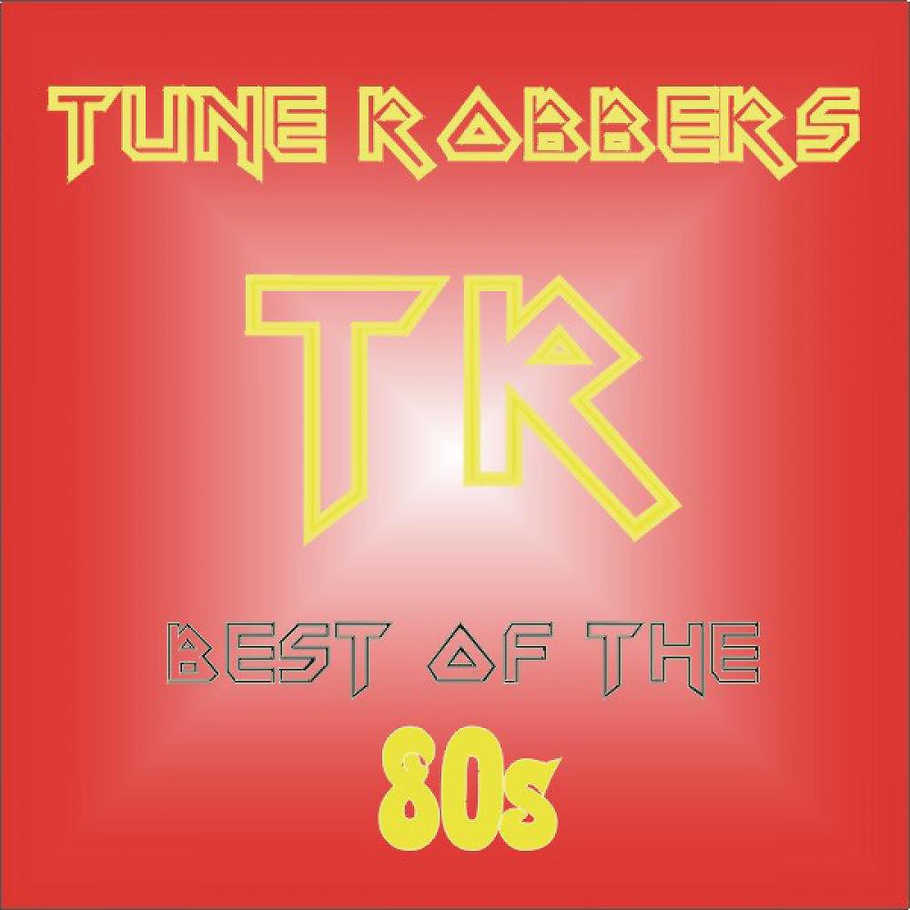 Постер альбома Best of the 80s Performed by Tune Robbers