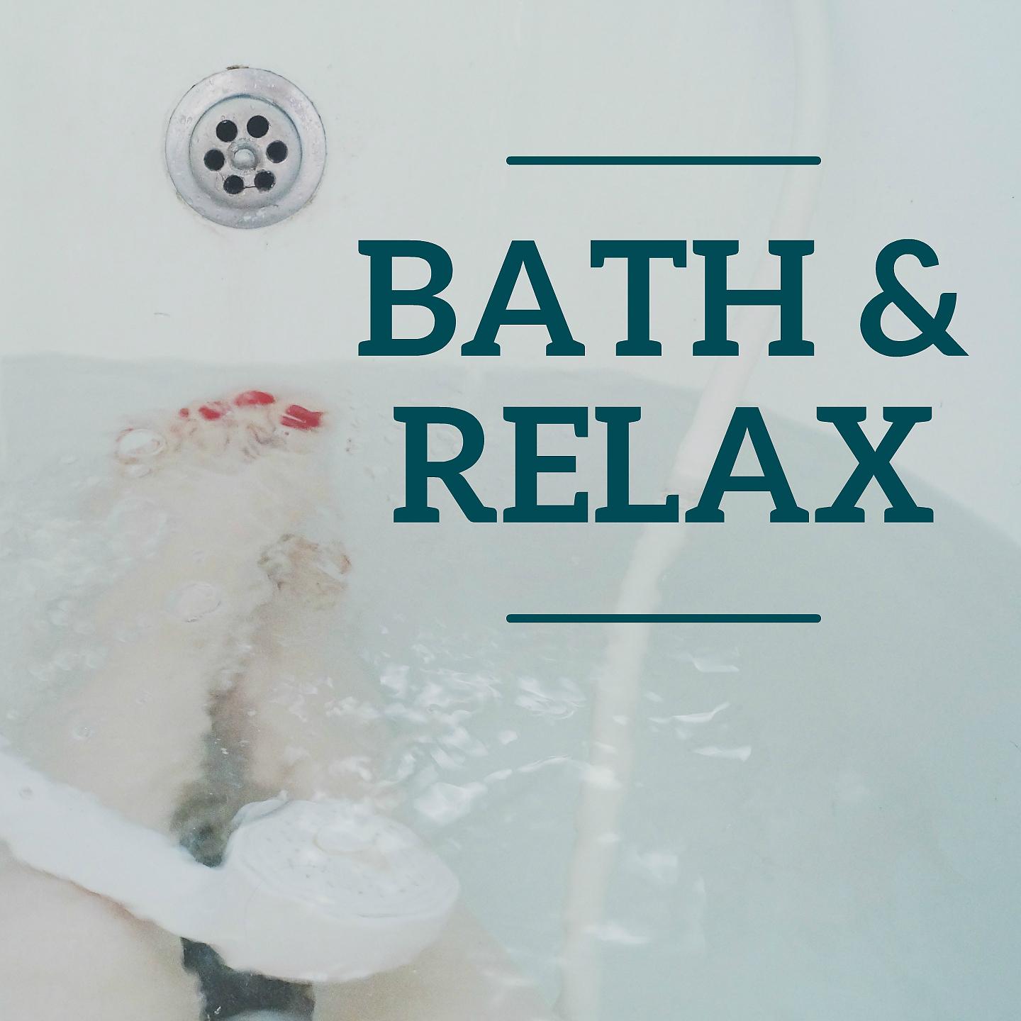 Постер альбома Bath & Relax