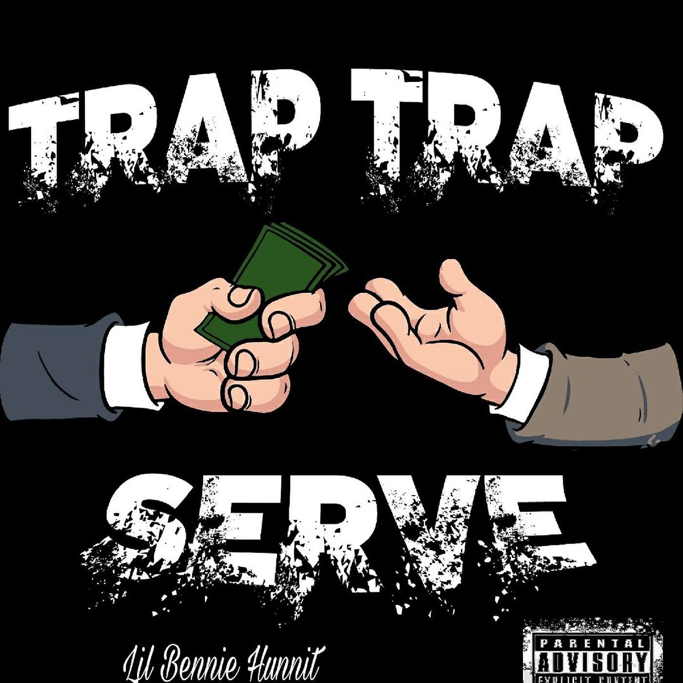 Lil Bennie Hunnit - Trap Trap Serve