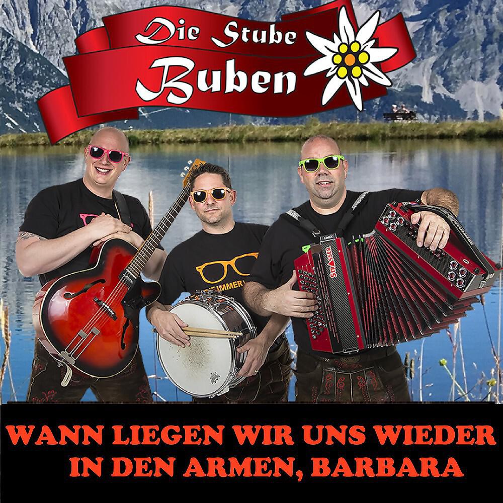 Die Stube Buben - Wann liegen wir uns wieder in den Armen, Barbara