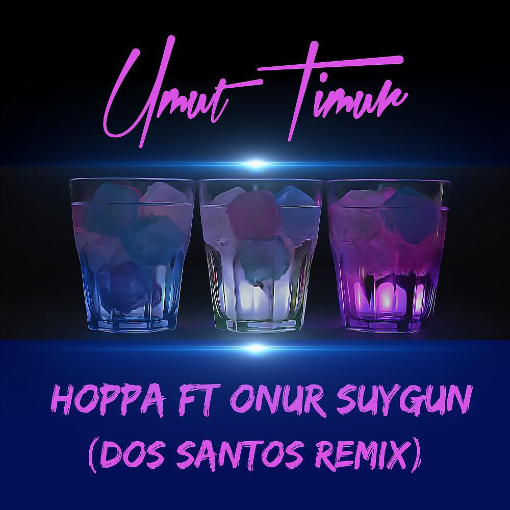 Umut Timur - Hoppa (Dos Santos Remix)