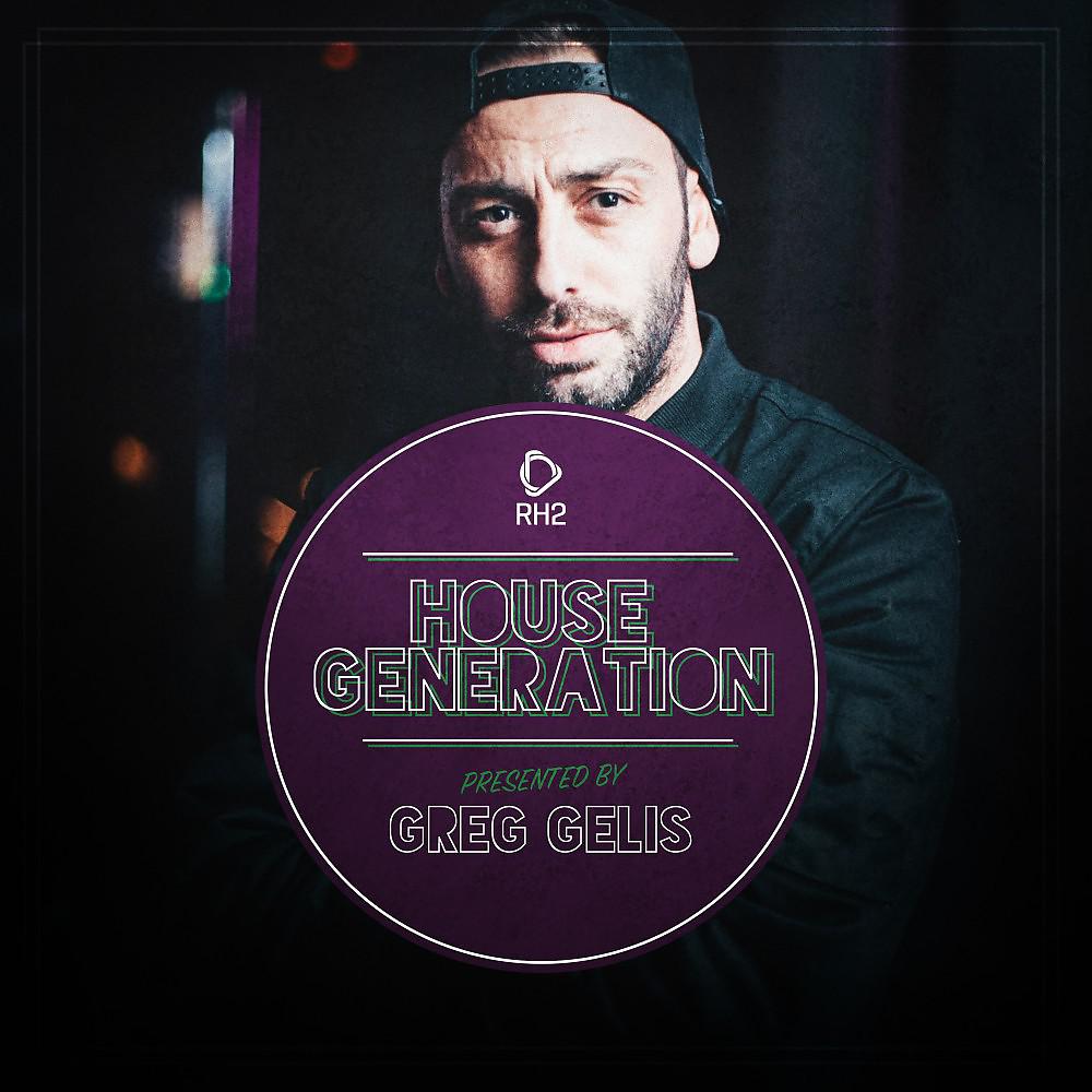 Постер альбома House Generation Presented by Greg Gelis