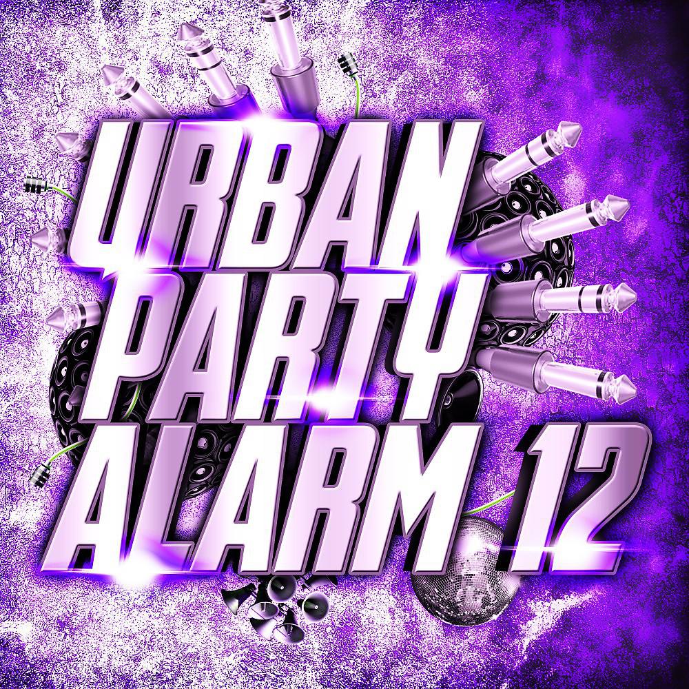 Постер альбома Urban Party Alarm 12