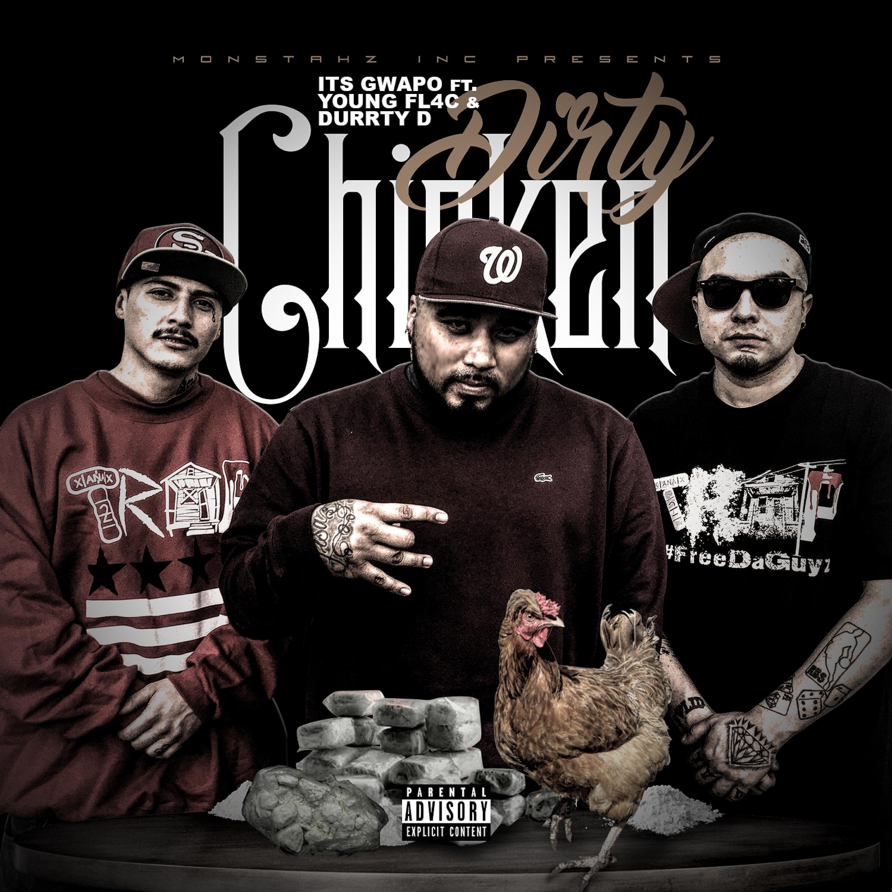 Its Gwapo - Dirty Chicken (feat. Young Flacs & Durrty D)