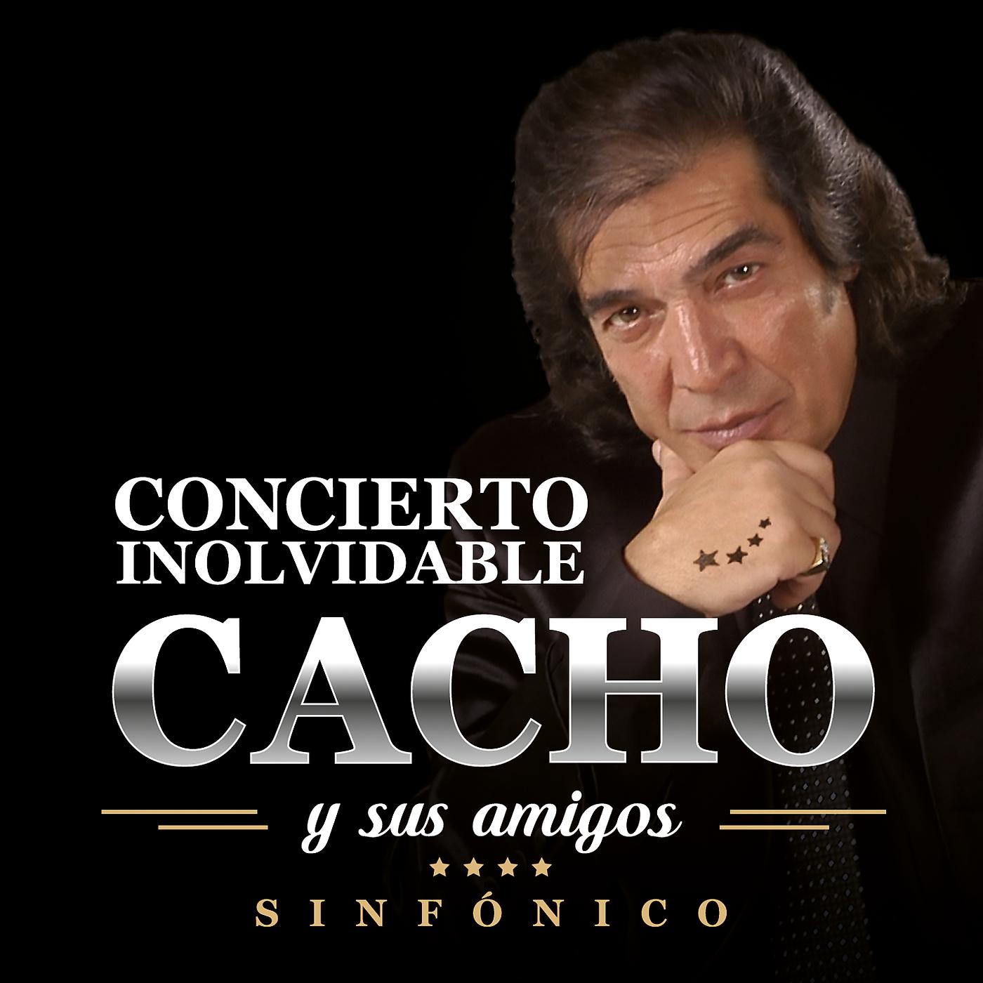 Постер альбома Cacho Y Sus Amigos: Concierto Inolvidable