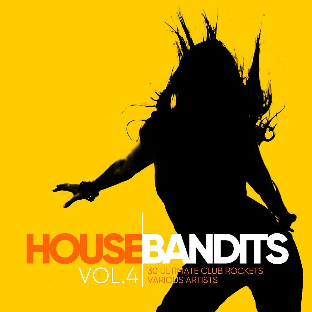 Постер альбома House Bandits, Vol. 4 (30 Ultimate Club Rockets)