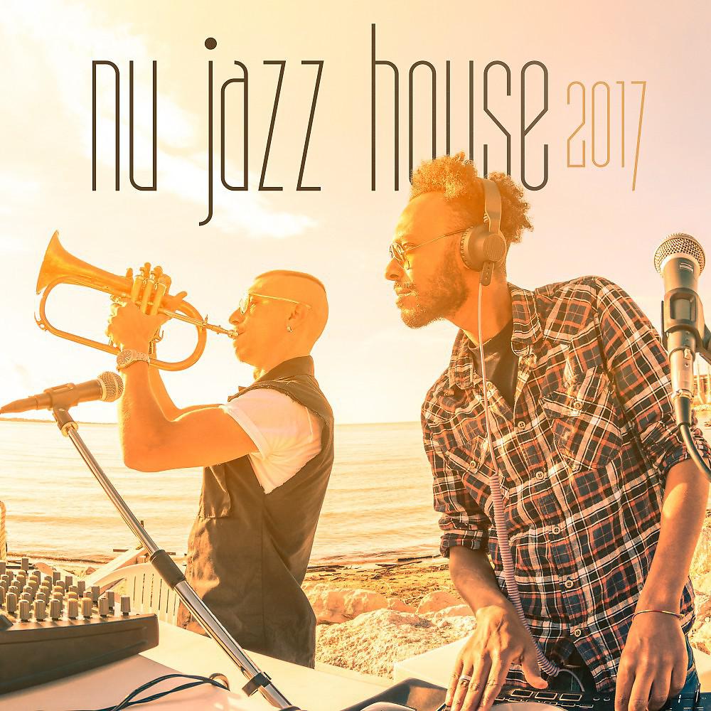 Постер альбома Nu Jazz House 2017